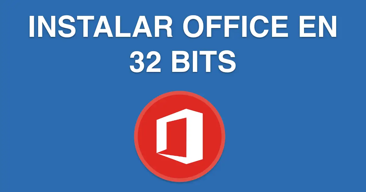 instalar office en 32 bits