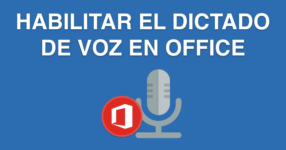 habilitar dictado voz office 2021